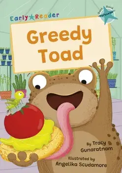 Greedy Toad. (Turquoise Early Reader), Paperback/Tracy Gunaratnam