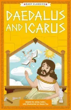 Greek Classics: Daedalus and Icarus (Easy Classics), Paperback/Stella Tarakson