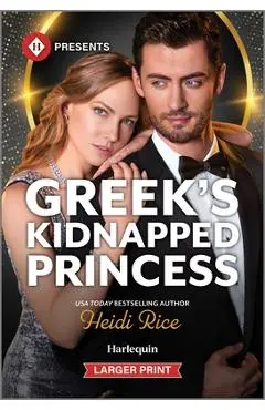 Greek's Kidnapped Princess - Heidi Rice