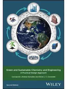 Green and Sustainable Chemistry and Engineering. A Practical Design Approach, 2 ed, Hardback/***
