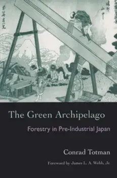 Green Archipelago. Forestry in Preindustrial Japan, Paperback/Conrad Totman