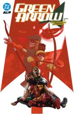 Green Arrow Vol. 5: Crimson Sands - Chris Condon