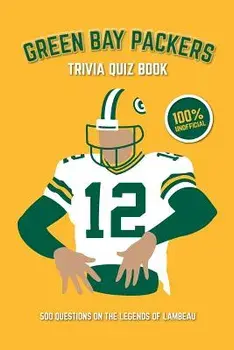 Green Bay Packers Trivia Quiz Book: 500 Questions on the Legends of Lambeau, Paperback/Chris Bradshaw