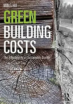 Green Building Costs. The Affordability of Sustainable Design, Paperback/Ming (University of Maryland, USA) Hu