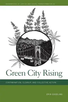 Green City Rising. Contamination, Cleanup, and Collective Action, Paperback/Erin Goodling