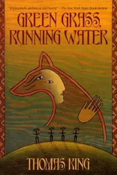Green Grass, Running Water, Paperback/Thomas King