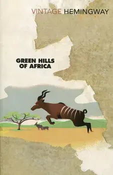 Green Hills of Africa/Ernest Hemingway