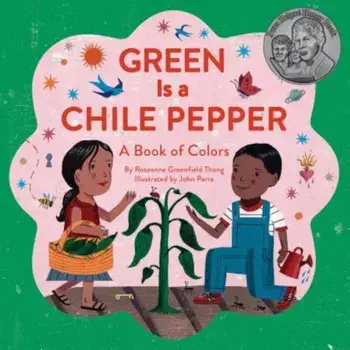 Green Is a Chile Pepper: A Book of Colors, Paperback/Chronicle Books