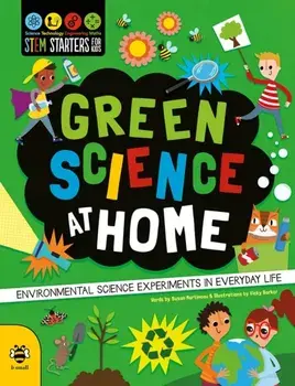 Green Science at Home. Discover the Environmental Science in Everyday Life, Paperback/Susan Martineau