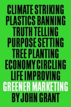 Greener Marketing, Paperback/John Grant