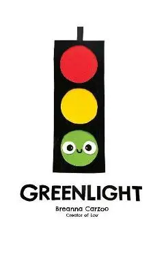Greenlight: A Children's Picture Book about an Essential Neighborhood Traffic Light - Breanna Carzoo
