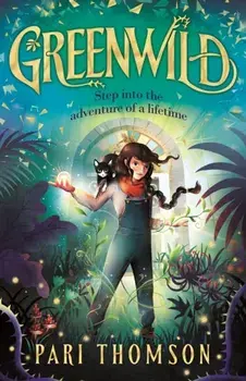 Greenwild. The World Behind the Door, Hardback/Pari Thomson