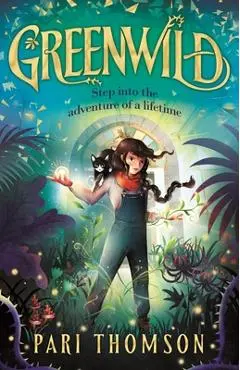 Greenwild: The World Behind the Door - Pari Thomson