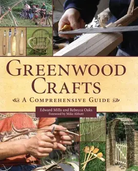 Greenwood Crafts. A Comprehensive Guide, Hardback/Rebecca Oaks