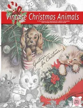 Greeting for Christmas (vintage Christmas animals) A Christmas coloring book for adults relaxation with vintage Christmas animal cards: Old fashioned/Attic Love