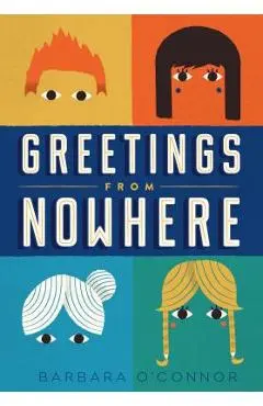 Greetings from Nowhere - Barbara O'connor