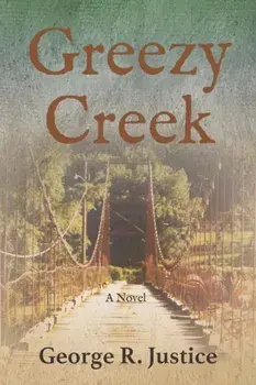 Greezy Creek, Paperback/George R. Justice