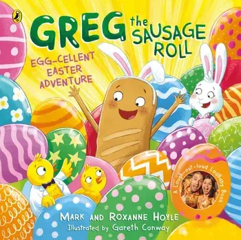 Greg the Sausage Roll: Egg-cellent Easter Adventure, Paperback/Mark Hoyle