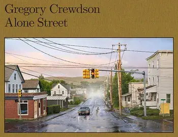 Gregory Crewdson: Alone Street, Hardcover/Gregory Crewdson