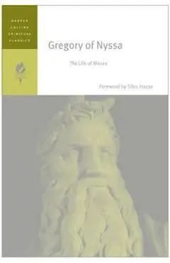 Gregory of Nyssa: The Life of Moses - Harpercollins Spiritual Classics