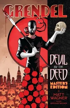 Grendel: Devil By The Deed - Master's Edition, Hardback/Matt Wagner