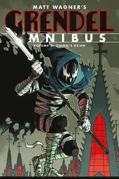 Grendel Omnibus Volume 3: Orion's Reign (second Edition), Paperback/Tim Sale