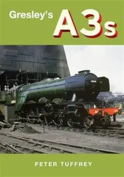Gresley's A3s, Hardback/Peter Tuffrey