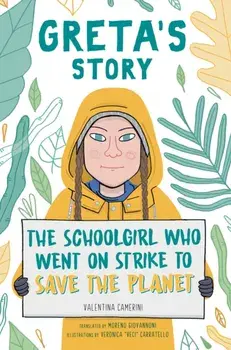 Greta's Story: The Schoolgirl Who Went on Strike to Save the Planet, Paperback/Valentina Camerini