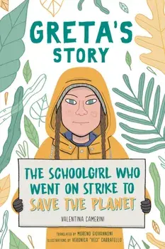 Greta's Story. The Schoolgirl Who Went On Strike To Save The Planet, Paperback/Valentina Camerini
