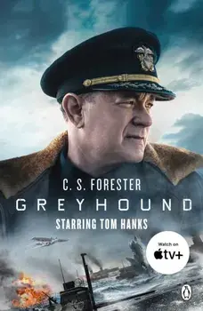 Greyhound. Discover the gripping naval thriller behind the major motion picture starring Tom Hanks, Paperback/C.S. Forester