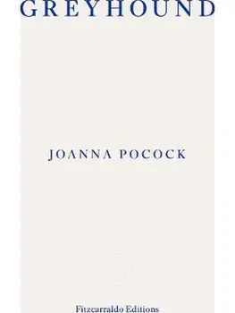Greyhound, Paperback/Joanna Pocock