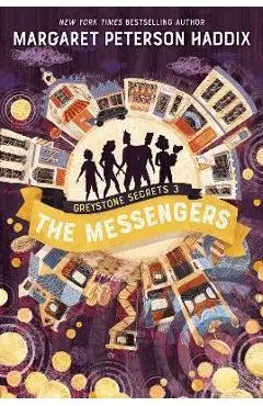 Greystone Secrets #3: The Messengers - Margaret Peterson Haddix