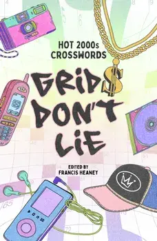 Grids Don't Lie. Hot 2000s Crosswords, Paperback/***