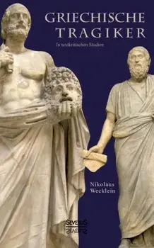 Griechische Tragiker. in textkritischen Studien, Paperback/Nikolaus Wecklein