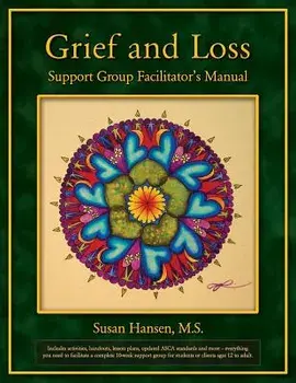 Grief and Loss Support Group Facilitator's Manual, Paperback/Susan Hansen M. S.