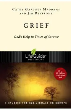 Grief: God's Help in Times of Sorrow - Cathy Gardner Maddams
