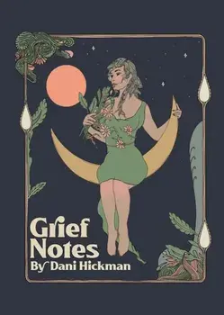 Grief Notes, Paperback/Dani Hickman