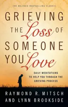 Grieving the Loss of Someone You Love, Paperback/Raymond R. Mitsch