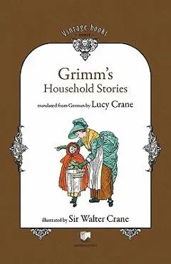 Grimm's Household Stories - Brothers Grimm