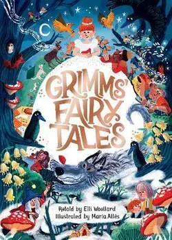 Grimms' Fairy Tales, Retold by Elli Woollard, Illustrated by Marta Altes, Hardback/Elli Woollard