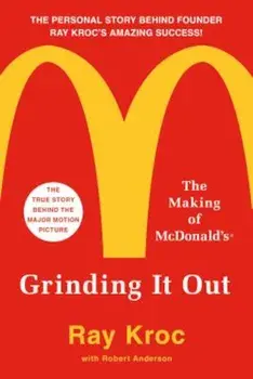 Grinding It Out: The Making of McDonald's, Paperback/Ray Kroc