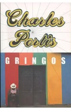 Gringos - Charles Portis