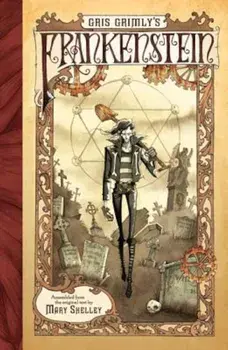 Gris Grimly's Frankenstein, Hardcover/Mary Shelley