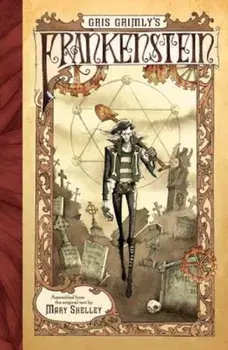 Gris Grimly's Frankenstein, Paperback/Mary Shelley