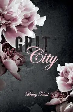 Grit City: Romantic suspense with alpha cops, buried pasts, and scorching chemistry (Special Color Edition) - Baley Noal
