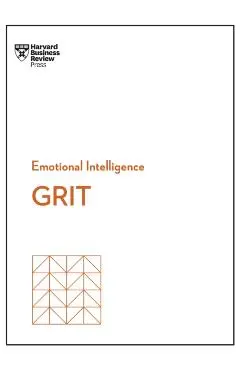 Grit (HBR Emotional Intelligence Series) - Harvard Business Review