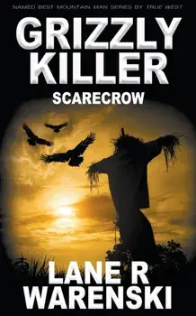 Grizzly Killer: Scarecrow, Paperback/Lane R. Warenski