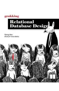 Grokking Relational Database Design - Qiang Hao