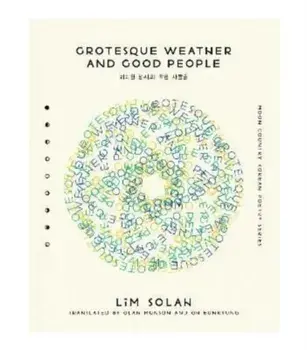 Grotesque Weather and Good People, Paperback/Solah Lim