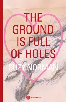 Ground is full of holes, Paperback/Suzy Norman